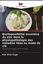 Ksh. Birla Singh - Biodisponibilité excessive du zinc dans la physiopathologie des maladies liées au mode de vie