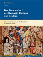 Ina Nettekoven - Das Stundenbuch der Herzogin Philippa von Geldern