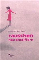 Annalisa Hartmann - Rauschen neu entziffern