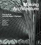Elizabeth Farrelly, Chris Foges, Kenneth Frampton, KENNETH POWELL FORE, Marwa El Mubark, Kenneth Powell... - Making Architecture