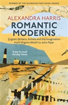 ALEXANDRA HARRIS, Alexandra Harris, Harris Alexandra - Romantic Moderns (B-Format Paperback) : English Writers, Artists and the Imagination from Virginia Woolf to John Piper