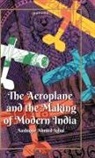 Iqbal, Aashique Ahmed Iqbal, Dr Aashique Ahmed (Assistant Professor of H Iqbal, Dr Aashique Ahmed (Assistant Professor of History Iqbal - Aeroplane and the Making of Modern India
