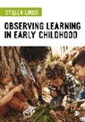 Stella Louis, Louis Stella - Observing Learning in Early Childhood