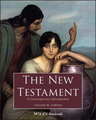 C Conway, Colleen M Conway, Colleen M. Conway, Colleen M. (Seton Hall University) Conway - New Testament - A Contemporary Introduction