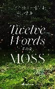 BURNE ELIZABETH-JAN, Elizabeth-Jane Burnett, Burnett Elizabeth-Jane - Twelve Words for Moss