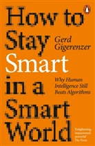 Gerd Gigerenzer, GIGERENZER GERD - How to Stay Smart in a Smart World