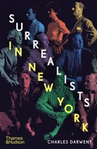 CHARLES DARWENT, Charles Darwent, Darwent Charles - Surrealists in New York : Atelier 17 and the Birth of Abstract Expressionism