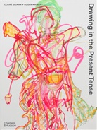Claire Gilman, Gilman Claire, Roger Malbert, Malbert Roger - Drawing in the Present Tense