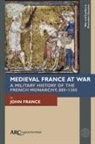 John France, John (Professor Emeritus France - Medieval France at War