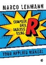 Marco Lehmann - Complete Data Analysis Using R