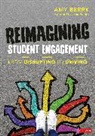 Amy Elizabeth Berry, Amy Elizabeth Elizabeth Berry, BERRY AMY ELIZABETH - Reimagining Student Engagement