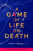 Triona CamKTell, Triona Campbell, Scholastic - A GAME OF LIFE OR DEATH