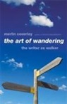 Merlin Coverley - The Art of Wandering: The Writer as Walker