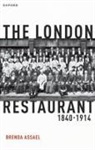 Brenda Assael, Brenda (Lecturer in Modern History Assael, Brenda (Senior Fellow At the Institute of Assael, Assael Brenda - London Restaurant, 1840-1914