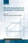 Bonnie N (Professor of Political Science Field, Field, Martin, Bonnie N Field, Bonnie N (Professor of Political Science Field, Shane Martin... - Minority Governments in Comparative Perspective