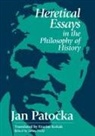 Jan Patocka, James Dodd - Heretical Essays in the Philosophy of History