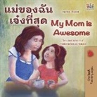 Shelley Admont, Kidkiddos Books - My Mom is Awesome (Thai English Bilingual Children's Book)