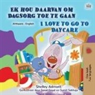 Shelley Admont, Kidkiddos Books - I Love to Go to Daycare (Afrikaans English Bilingual Children's Book)