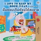 Shelley Admont, Kidkiddos Books - I Love to Keep My Room Clean (English Thai Bilingual Children's Book)