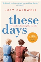 Lucy Caldwell, Caldwell Lucy - These Days