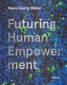 Hans Georg Näder, Sascha Boldt, Christoph Neumann - Futuring Human Empowerment