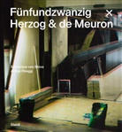 Stanislaus Von Moos, Arthur Rüegg, Stanislaus von Moos - Fünfundzwanzig x Herzog & de Meuron