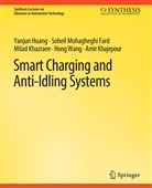 Soheil Mohagheghi Fard, Yanjun Huang, Amir Khajepour, Mi Khazraee, Milad Khazraee, Hong Wang - Smart Charging and Anti-Idling Systems