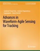 Darryl Morrell, Antonia Papanreou-Suppappola, Sandeep Prasad Sira - Advances in Waveform-Agile Sensing for Tracking