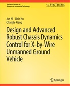 Jibin Hu, Jun Ni, Changle Ziang - Design and Advanced Robust Chassis Dynamics Control for X-by-Wire Unmanned Ground Vehicle