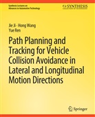 Jie Ji, Yue Ren, Hong Wang - Path Planning and Tracking for Vehicle Collision Avoidance in Lateral and Longitudinal Motion Directions
