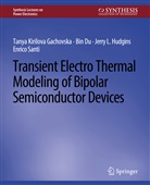 Bin Du, Bin e Du, Tanya Kirilova Gachovska, Jerry Hudgins, Enrico Santi - Transient Electro-Thermal Modeling on Power Semiconductor Devices