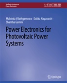 S Gamini, Shantha Gamini, Dulika Nayanasiri, Mahinda Vilathgamuwa - Power Electronics for Photovoltaic Power Systems