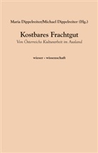 Dippelreiter, Maria Dippelreiter, Michael Dippelreiter - Kostbares Frachtgut