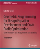 Robert Creese, Robert C Creese, Robert C. Creese - Geometric Programming for Design Equation Development and Cost/Profit Optimization (with illustrative case study problems and solutions), Third Edition