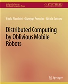 Paola Flocchini, Giuseppe Prencipe, Nicol Santoro, Nicola Santoro - Distributed Computing by Oblivious Mobile Robots