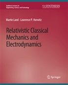 Lawrence P Horwitz, Lawrence P. Horwitz, Martin Land - Relativistic Classical Mechanics and Electrodynamics
