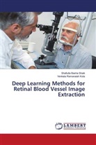 Venkata Ramanaiah Kota, Shafiulla Basha Shaik - Deep Learning Methods for Retinal Blood Vessel Image Extraction