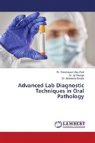 Dr. Jiji George, Jiji George, Dakshayani Vijay Patil, Dr. Dakshayani Vijay Patil, Abhilasha Shukla, Dr. Abhilasha Shukla - Advanced Lab Diagnostic Techniques in Oral Pathology
