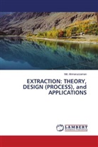 Md. Ahmaruzzaman - EXTRACTION: THEORY, DESIGN (PROCESS), and APPLICATIONS