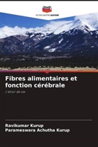 Parameswara Achutha Kurup, Ravikumar Kurup - Fibres alimentaires et fonction cérébrale