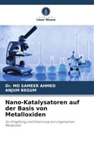 Dr MD SAMEER AHMED, Dr. MD SAMEER AHMED, Md Sameer Ahmed, ANJUM BEGUM - Nano-Katalysatoren auf der Basis von Metalloxiden