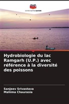 Mahima Chaurasia, Sanjeev Srivastava - Hydrobiologie du lac Ramgarh (U.P.) avec référence à la diversité des poissons