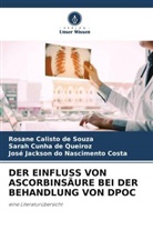 Rosane Calisto de Souza, Sarah Cunha de Queiroz, D, José Jackson do Nascimento Costa - DER EINFLUSS VON ASCORBINSÄURE BEI DER BEHANDLUNG VON DPOC