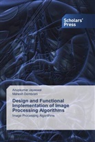 Mahesh Dembrani, Anupkumar Jayaswal - Design and Functional Implementation of Image Processing Algorithms