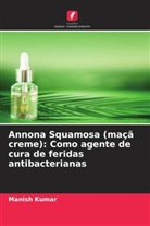 Vidhi Gautam, Manish Kumar, R. K. Sharma - Annona Squamosa (maçã creme): Como agente de cura de feridas antibacterianas