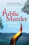 Antoinette Moses - A Public Murder