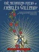 Charles Williams, Grevel Lindop, John Matthews - The Arthurian Poems of Charles Williams