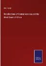 Foote - Recollections of Central America and the West Coast of Africa