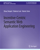 Roberta Cuel, Elena Simperl, Martin Stein - Incentive-Centric Semantic Web Application Engineering