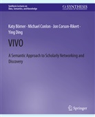 Katy Borner, Mike Conlon, Mike et al Conlon, Jon Corson-Rikert, Ying Ding - VIVO